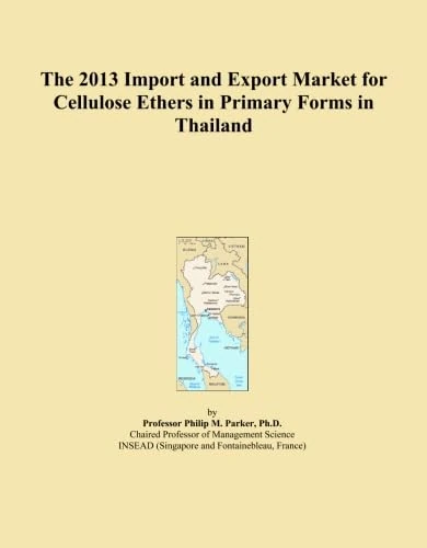 The 2013 Import and Export Market for Cellulose Ethers in Primary Forms in Thailand