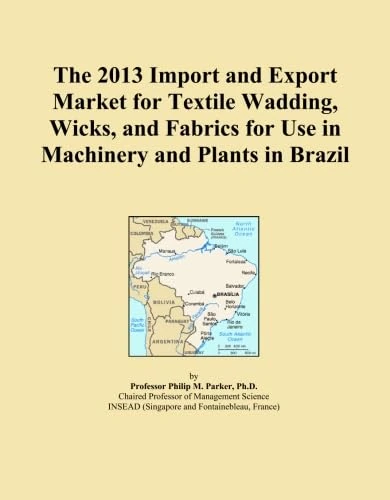 The 2013 Import and Export Market for Textile Wadding, Wicks, and Fabrics for Use in Machinery and Plants in Brazil