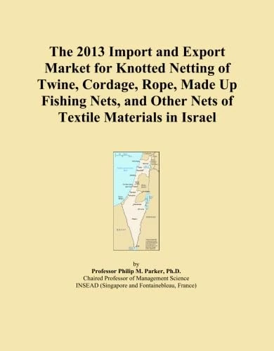 The 2013 Import and Export Market for Knotted Netting of Twine, Cordage, Rope, Made Up Fishing Nets, and Other Nets of Textile Materials in Israel