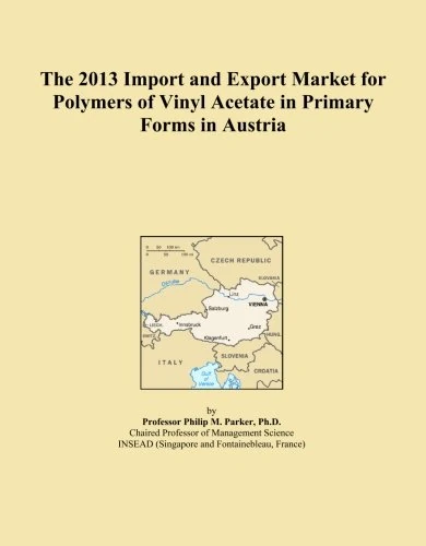 The 2013 Import and Export Market for Polymers of Vinyl Acetate in Primary Forms in Austria