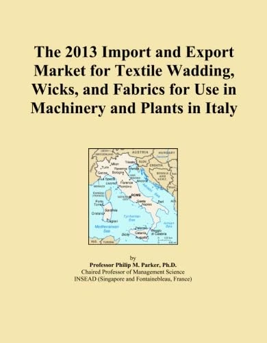 The 2013 Import and Export Market for Textile Wadding, Wicks, and Fabrics for Use in Machinery and Plants in Italy
