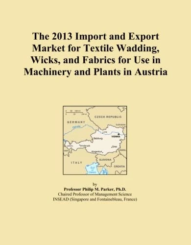The 2013 Import and Export Market for Textile Wadding, Wicks, and Fabrics for Use in Machinery and Plants in Austria