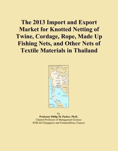 The 2013 Import and Export Market for Knotted Netting of Twine, Cordage, Rope, Made Up Fishing Nets, and Other Nets of Textile Materials in Thailand