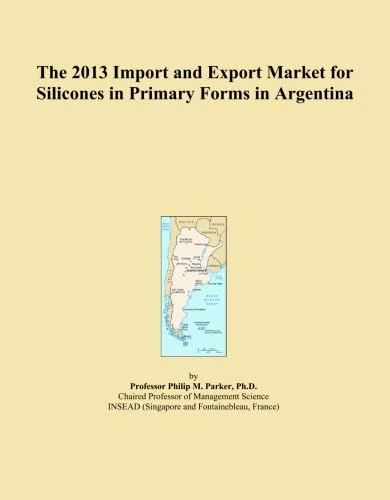 2013 Import Export Market Silicones Argentina - Trade Analysis