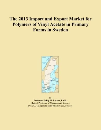 The 2013 Import and Export Market for Polymers of Vinyl Acetate in Primary Forms in Sweden