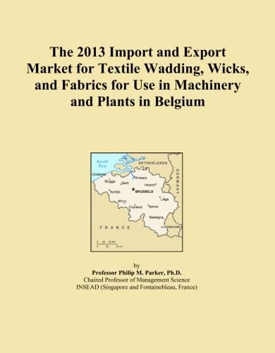The 2013 Import and Export Market for Textile Wadding, Wicks, and Fabrics for Use in Machinery and Plants in Belgium