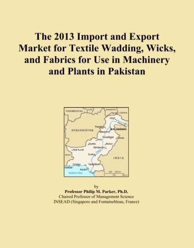 The 2013 Import and Export Market for Textile Wadding, Wicks, and Fabrics for Use in Machinery and Plants in Pakistan