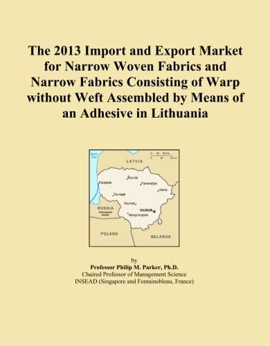 The 2013 Import and Export Market for Narrow Woven Fabrics and Narrow Fabrics Consisting of Warp without Weft Assembled by Means of an Adhesive in Lithuania