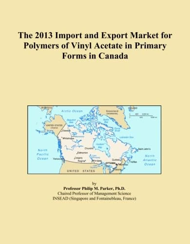 The 2013 Import and Export Market for Polymers of Vinyl Acetate in Primary Forms in Canada