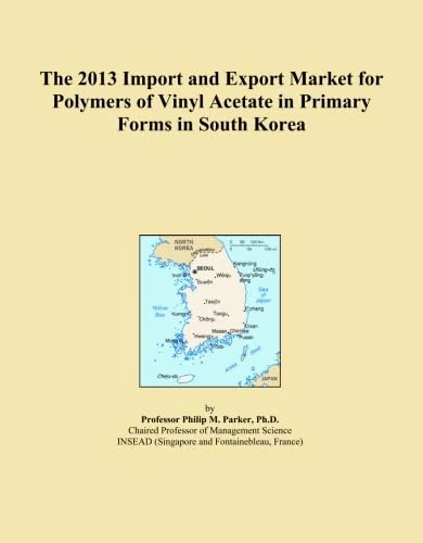The 2013 Import and Export Market for Polymers of Vinyl Acetate in Primary Forms in South Korea