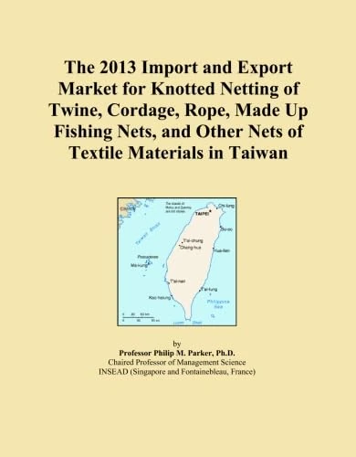 The 2013 Import and Export Market for Knotted Netting of Twine, Cordage, Rope, Made Up Fishing Nets, and Other Nets of Textile Materials in Taiwan