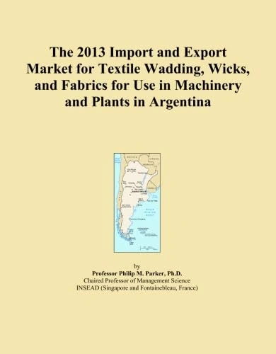 The 2013 Import and Export Market for Textile Wadding, Wicks, and Fabrics for Use in Machinery and Plants in Argentina