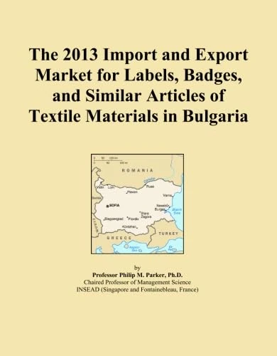 The 2013 Import and Export Market for Labels, Badges, and Similar Articles of Textile Materials in Bulgaria