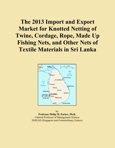 The 2013 Import and Export Market for Knotted Netting of Twine, Cordage, Rope, Made Up Fishing Nets, and Other Nets of Textile Materials in Sri Lanka