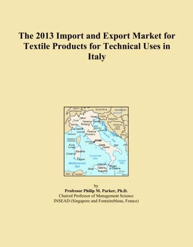 The 2013 Import and Export Market for Textile Products for Technical Uses in Italy
