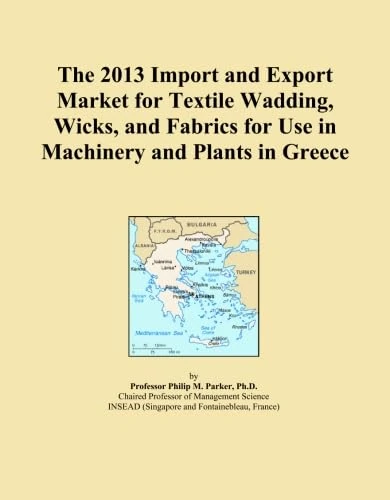 The 2013 Import and Export Market for Textile Wadding, Wicks, and Fabrics for Use in Machinery and Plants in Greece