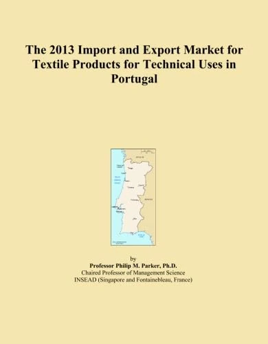 The 2013 Import and Export Market for Textile Products for Technical Uses in Portugal