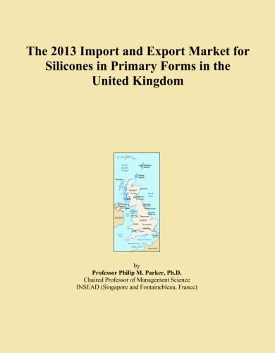 The 2013 Import and Export Market for Silicones in Primary Forms in the United Kingdom