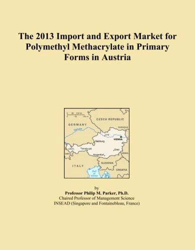 The 2013 Import and Export Market for Polymethyl Methacrylate in Primary Forms in Austria