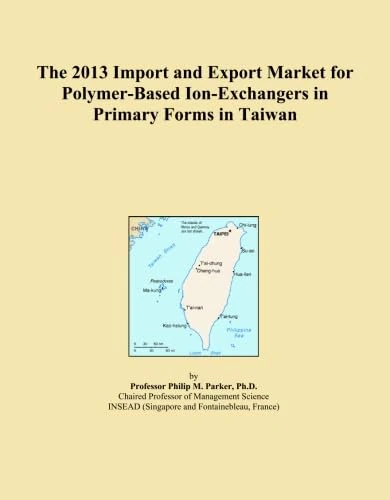 The 2013 Import and Export Market for Polymer-Based Ion-Exchangers in Primary Forms in Taiwan