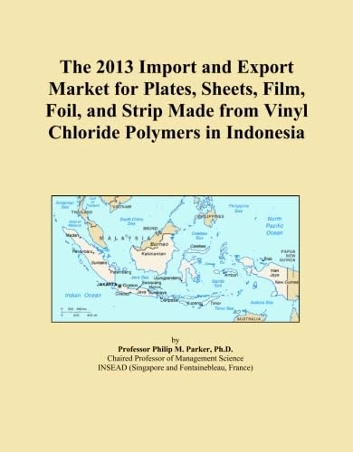 The 2013 Import and Export Market for Plates, Sheets, Film, Foil, and Strip Made from Vinyl Chloride Polymers in Indonesia