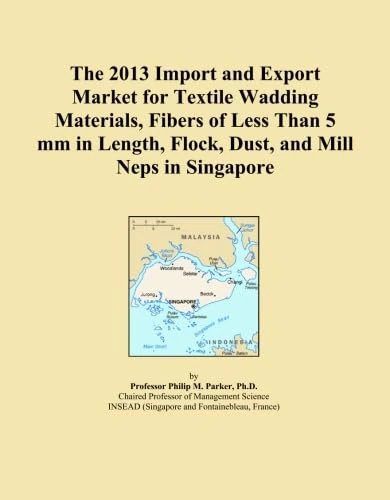 The 2013 Import and Export Market for Textile Wadding Materials, Fibers of Less Than 5 mm in Length, Flock, Dust, and Mill Neps in Singapore
