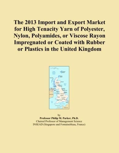 The 2013 Import and Export Market for High Tenacity Yarn of Polyester, Nylon, Polyamides, or Viscose Rayon Impregnated or Coated with Rubber or Plastics in the United Kingdom