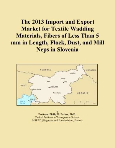 The 2013 Import and Export Market for Textile Wadding Materials, Fibers of Less Than 5 mm in Length, Flock, Dust, and Mill Neps in Slovenia