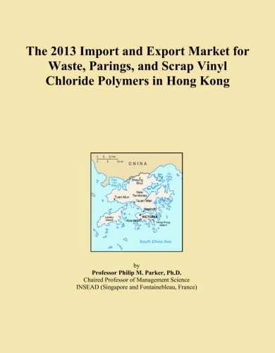 The 2013 Import and Export Market for Waste, Parings, and Scrap Vinyl Chloride Polymers in Hong Kong