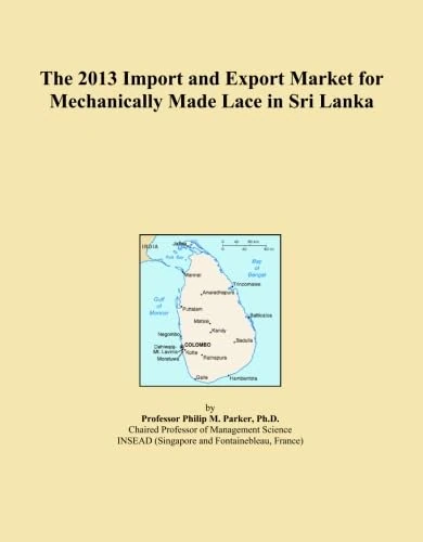 The 2013 Import and Export Market for Mechanically Made Lace in Sri Lanka