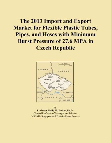 The 2013 Import and Export Market for Flexible Plastic Tubes, Pipes, and Hoses with Minimum Burst Pressure of 27.6 MPA in Czech Republic