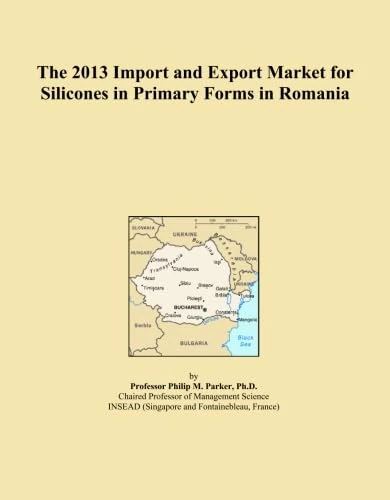 The 2013 Import and Export Market for Silicones in Primary Forms in Romania