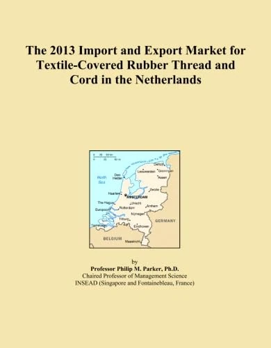The 2013 Import and Export Market for Textile-Covered Rubber Thread and Cord in the Netherlands
