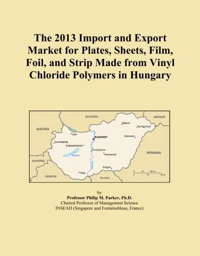 The 2013 Import and Export Market for Plates, Sheets, Film, Foil, and Strip Made from Vinyl Chloride Polymers in Hungary