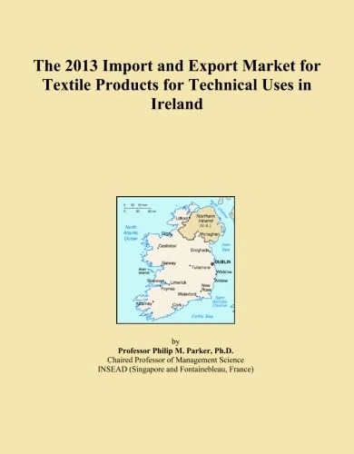 The 2013 Import and Export Market for Textile Products for Technical Uses in Ireland