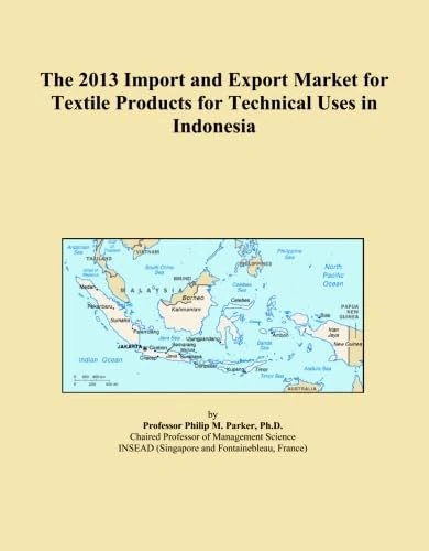 The 2013 Import and Export Market for Textile Products for Technical Uses in Indonesia