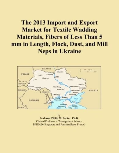 The 2013 Import and Export Market for Textile Wadding Materials, Fibers of Less Than 5 mm in Length, Flock, Dust, and Mill Neps in Ukraine