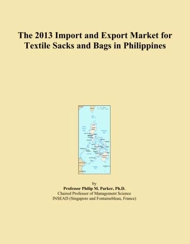 The 2013 Import and Export Market for Textile Sacks and Bags in Philippines