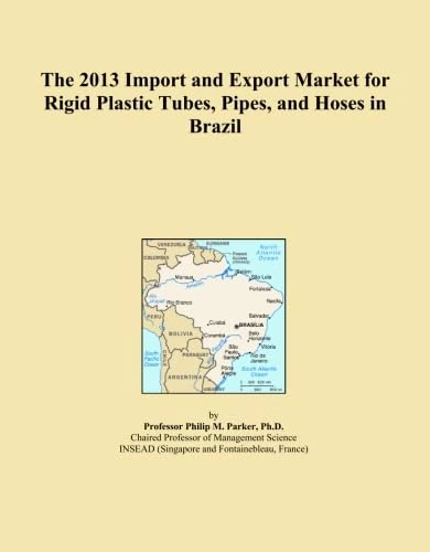 The 2013 Import and Export Market for Rigid Plastic Tubes, Pipes, and Hoses in Brazil