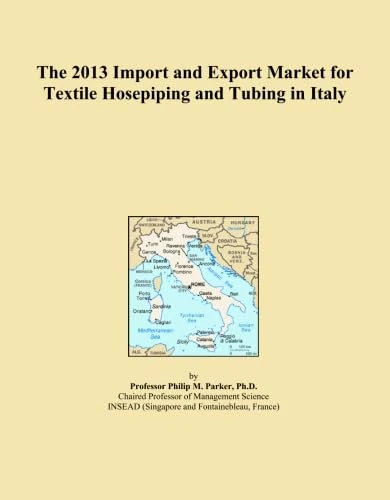 The 2013 Import and Export Market for Textile Hosepiping and Tubing in Italy