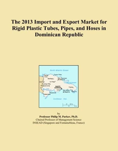 The 2013 Import and Export Market for Rigid Plastic Tubes, Pipes, and Hoses in Dominican Republic
