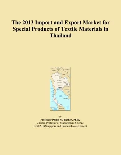The 2013 Import and Export Market for Special Products of Textile Materials in Thailand