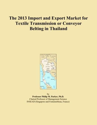 The 2013 Import and Export Market for Textile Transmission or Conveyor Belting in Thailand