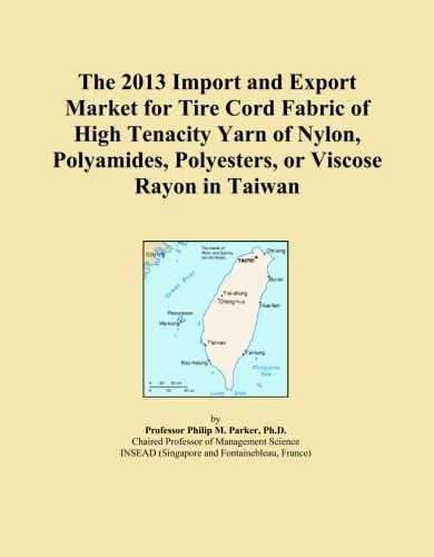 The 2013 Import and Export Market for Tire Cord Fabric of High Tenacity Yarn of Nylon, Polyamides, Polyesters, or Viscose Rayon in Taiwan