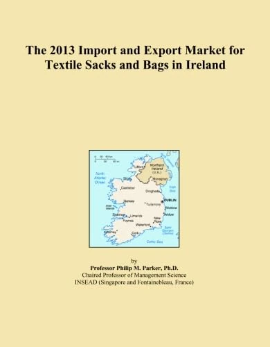 The 2013 Import and Export Market for Textile Sacks and Bags in Ireland