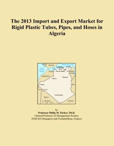 The 2013 Import and Export Market for Rigid Plastic Tubes, Pipes, and Hoses in Algeria