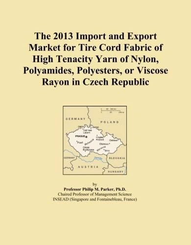 The 2013 Import and Export Market for Tire Cord Fabric of High Tenacity Yarn of Nylon, Polyamides, Polyesters, or Viscose Rayon in Czech Republic