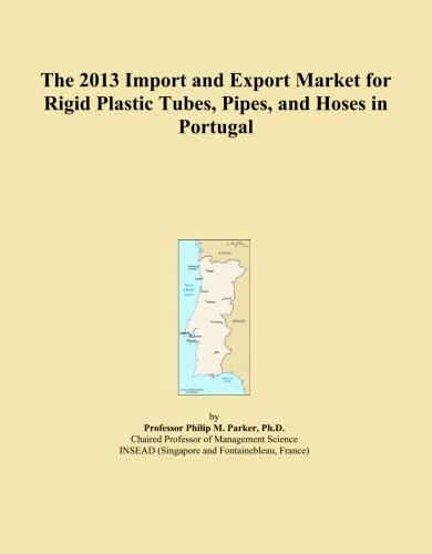 The 2013 Import and Export Market for Rigid Plastic Tubes, Pipes, and Hoses in Portugal