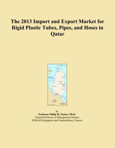 The 2013 Import and Export Market for Rigid Plastic Tubes, Pipes, and Hoses in Qatar
