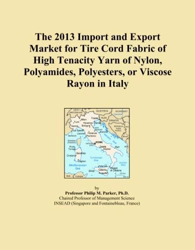 The 2013 Import and Export Market for Tire Cord Fabric of High Tenacity Yarn of Nylon, Polyamides, Polyesters, or Viscose Rayon in Italy